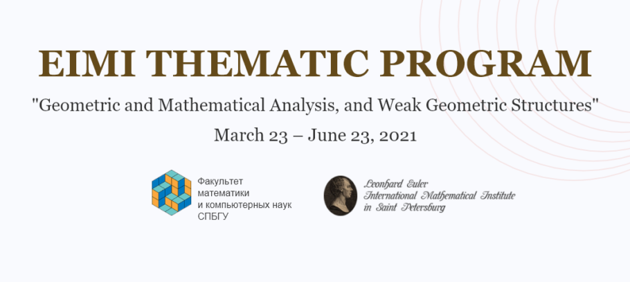 Thematic program “Geometric and Mathematical Analysis, and Weak Geometric Structures”